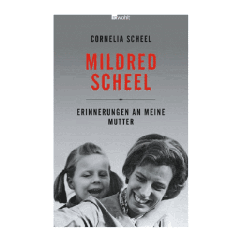 Cornelia Scheel: „Mildred Scheel. Erinnerungen an meine Mutter”