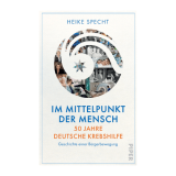 Weißes Buch von Heike Specht "Im MIttelpunkt der Mensch" "50 Jahre Deutsche Krebshilfe" "Geschichte einer Bürgerbewegung"